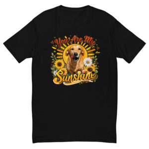 You Are My Sunshine Short Sleeve T-shirt ft Makoa the Wiener Dog